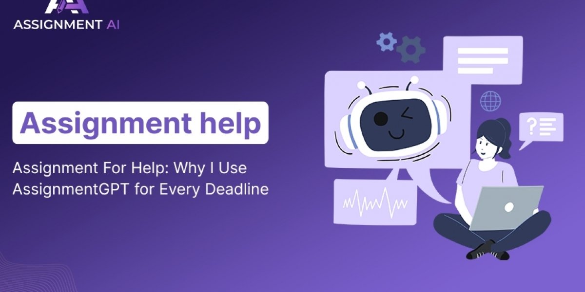 Assignment For Help: Why I Use AssignmentGPT for Every Deadline