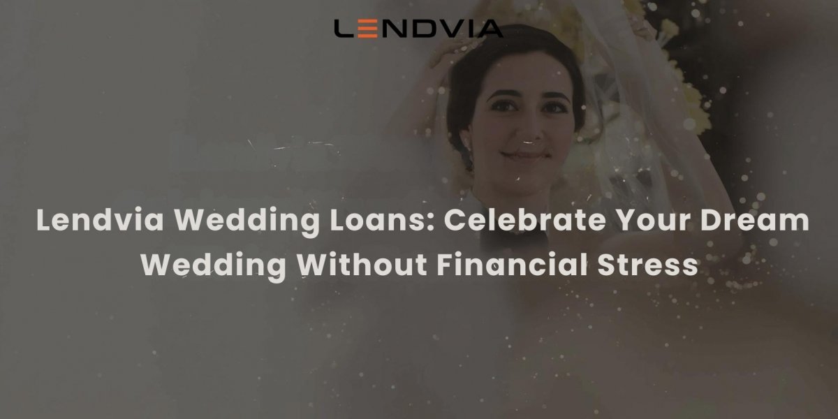 Lendvia Wedding Loans: Celebrate Your Dream Wedding Without Financial Stress